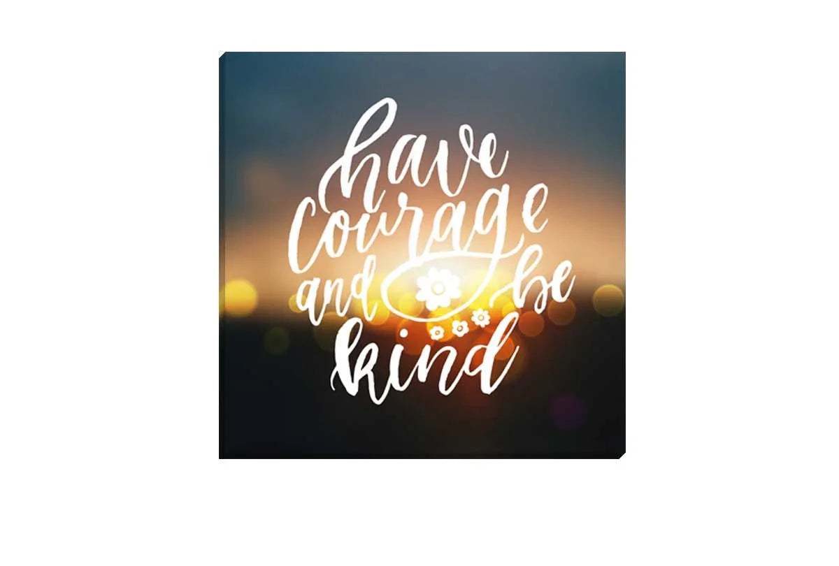 Have Courage | Quote Wall Art Print - Final Touch Decor