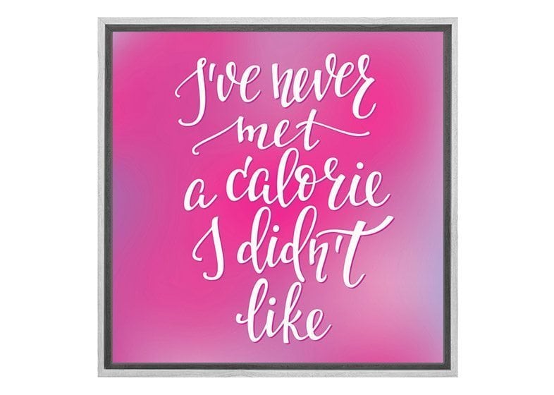 Never Met a Calorie I Didn’t Like | Quote Wall Art - Final Touch Decor