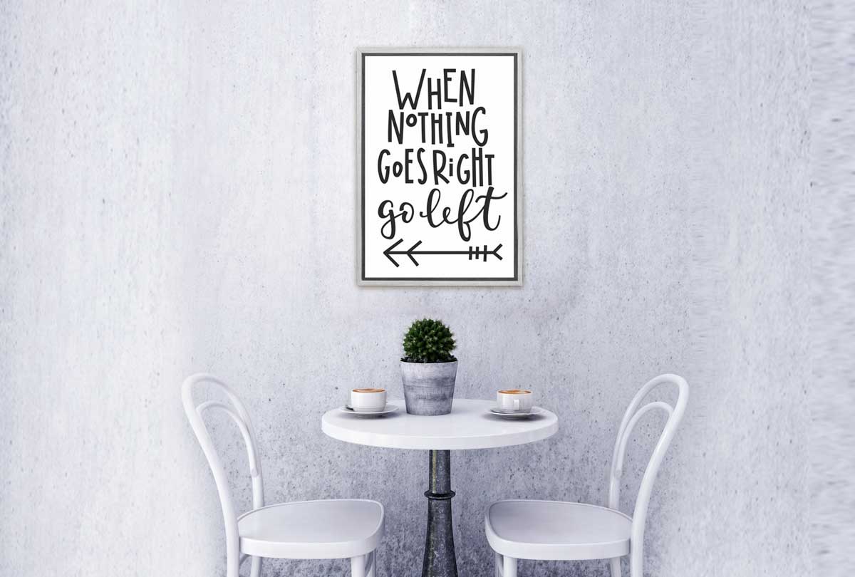 Go Left | Inspirational Quote Wall Art - Final Touch Decor