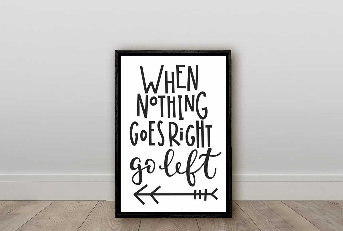Go Left | Inspirational Quote Wall Art - Final Touch Decor