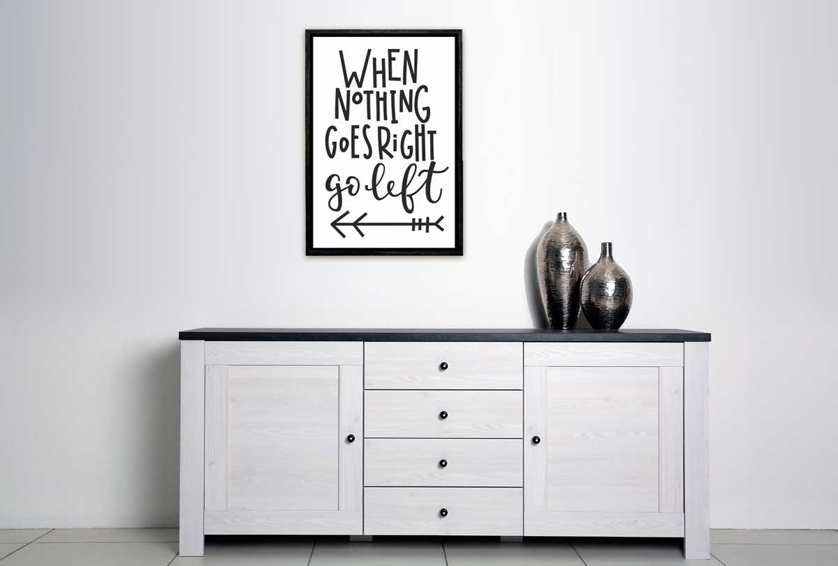 Go Left | Inspirational Quote Wall Art - Final Touch Decor