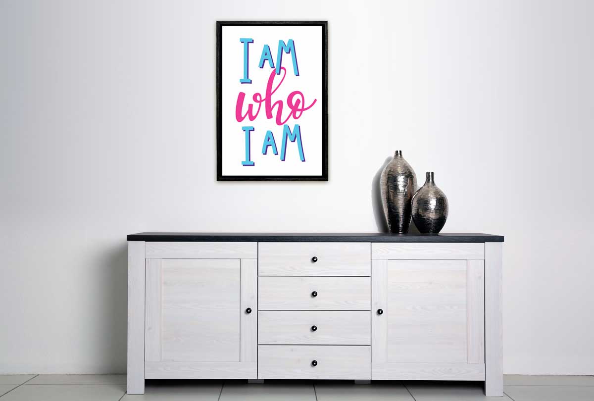 I Am Who I Am | Inspirational Quote Wall Art - Final Touch Decor