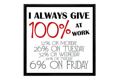 I Always Give 100% | Canvas Wall Art Print