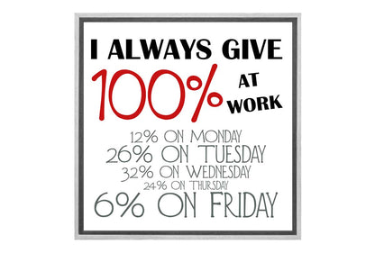 I Always Give 100% | Canvas Wall Art Print