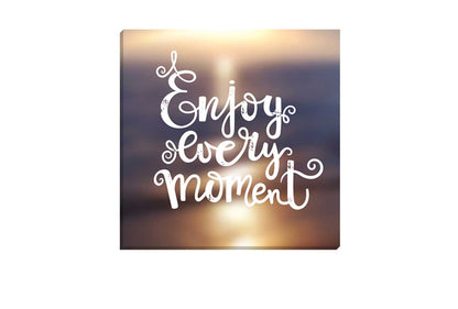 Enjoy Every Moment | Canvas Wall Art Print