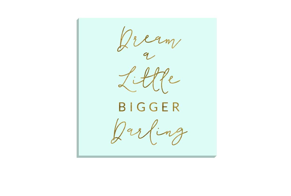Dream Bigger | Canvas Wall Art Print