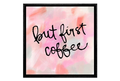 But First Coffee Quote | Canvas Wall Art Print