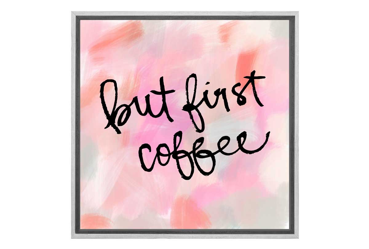 But First Coffee Quote | Canvas Wall Art Print