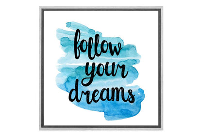 Follow Your Dreams | Quote Wall Art Print