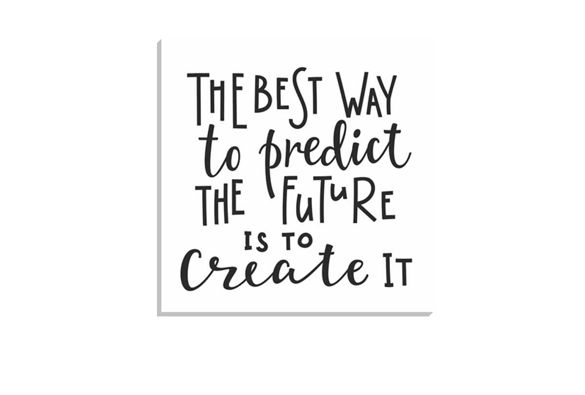 Predict the Future | Inspiration Quote Wall Art