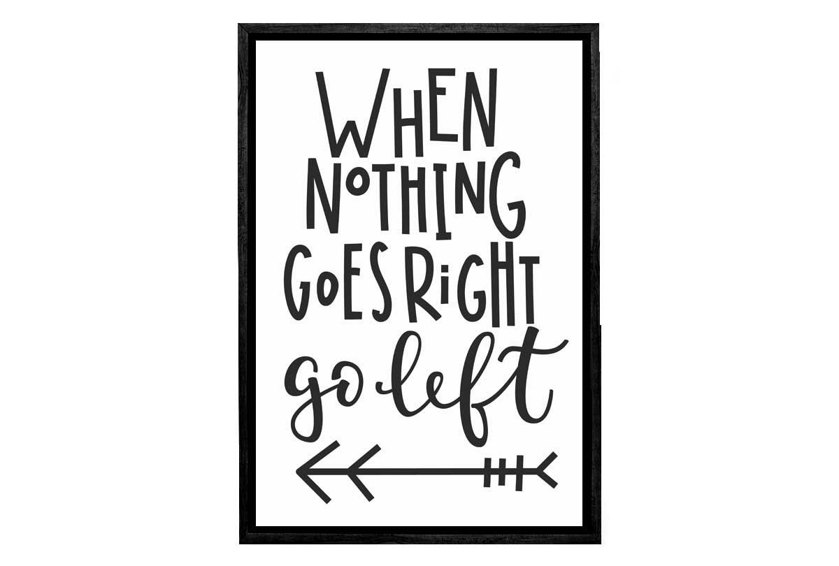Go Left | Inspirational Quote Wall Art