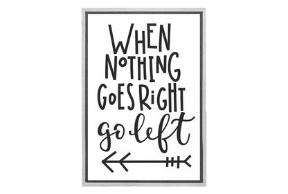 Go Left | Inspirational Quote Wall Art