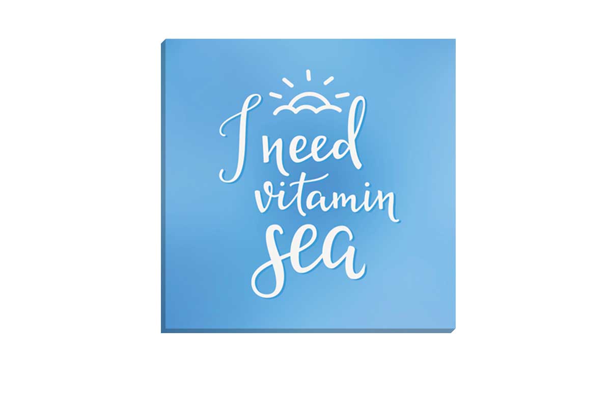 Need Vitamin Sea | Quote Wall Art Print
