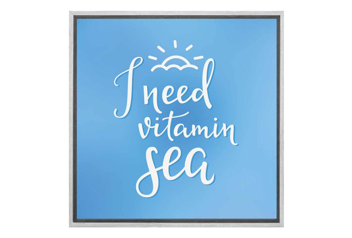 Need Vitamin Sea | Quote Wall Art Print